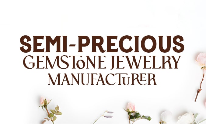 Semi Precious Gemstone Jewelry Manufacturer in India